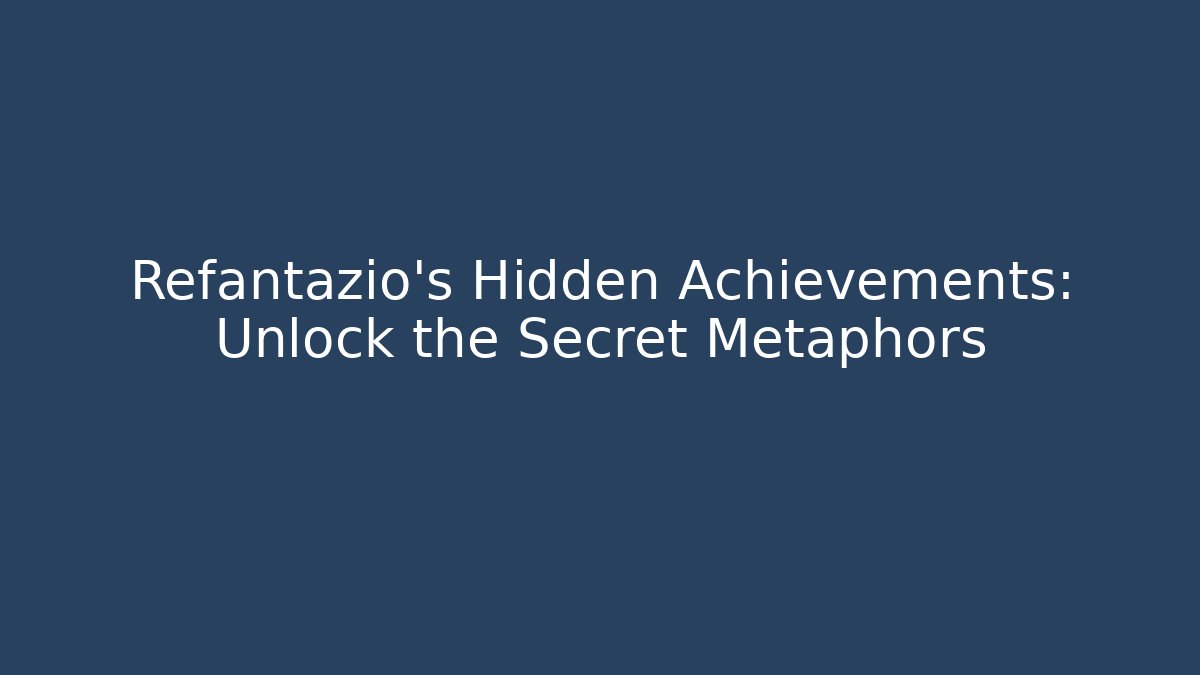 Refantazio’s Hidden Achievements: Unlock the Secret Metaphors