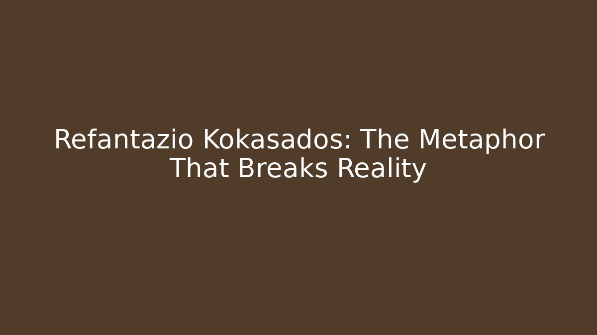 Refantazio Kokasados: The Metaphor That Breaks Reality