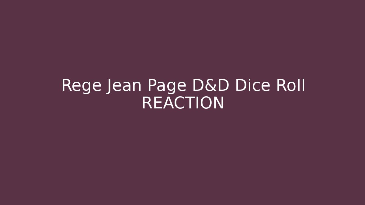 Regé Jean Page D&D Dice Roll REACTION
