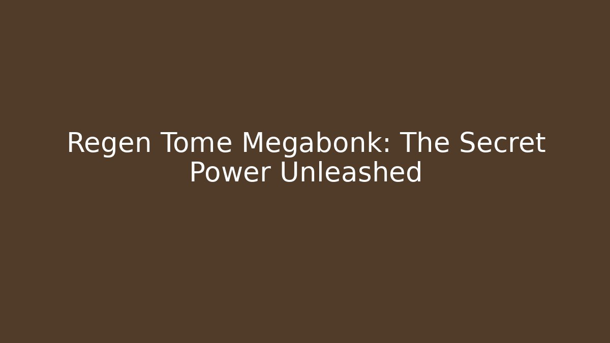 Regen Tome Megabonk: The Secret Power Unleashed