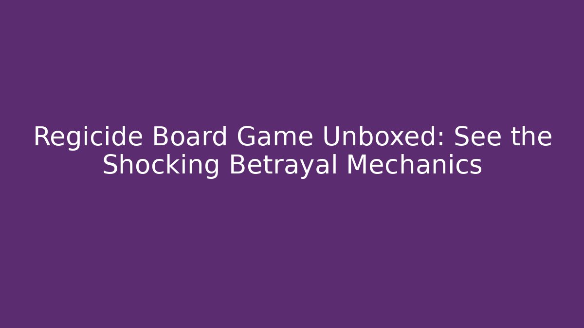 Regicide Board Game Unboxed: See the Shocking Betrayal Mechanics
