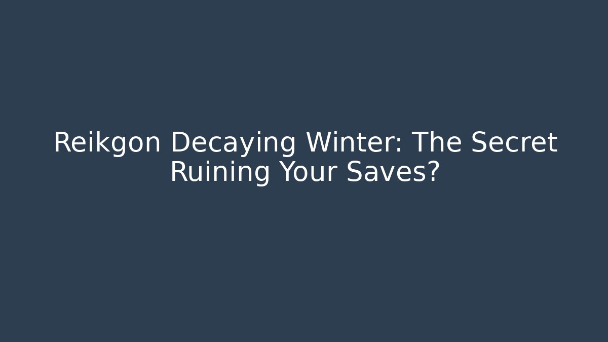 Reikgon Decaying Winter: The Secret Ruining Your Saves? - Critter Realm