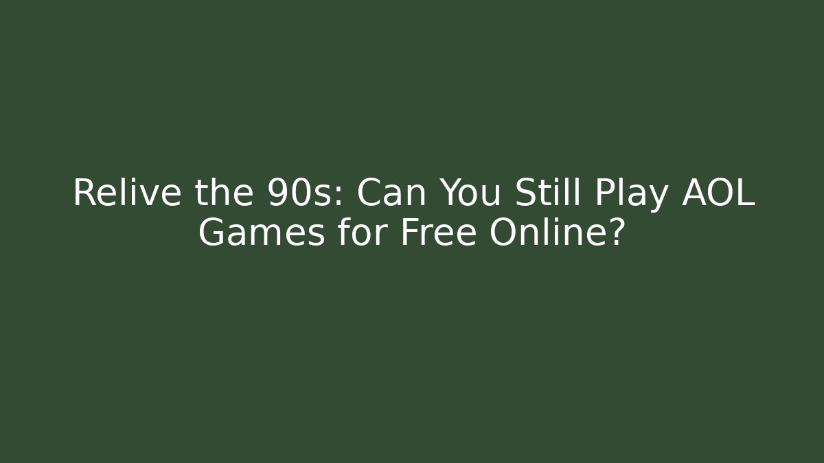 Relive the 90s: Can You Still Play AOL Games for Free Online?
