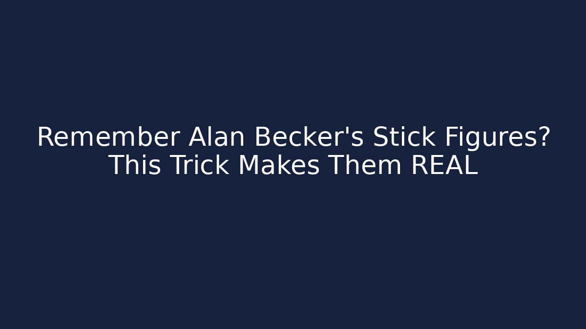 Remember Alan Becker's Stick Figures? This Trick Makes Them REAL