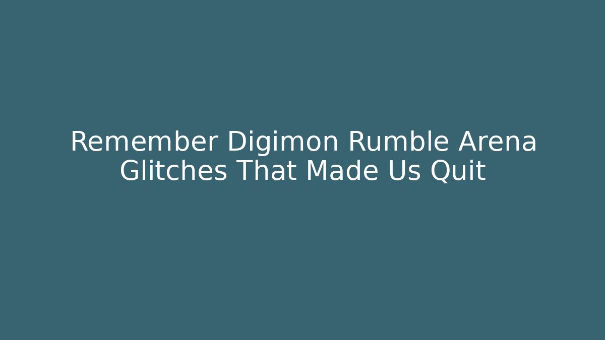 Remember Digimon Rumble Arena Glitches That Made Us Quit
