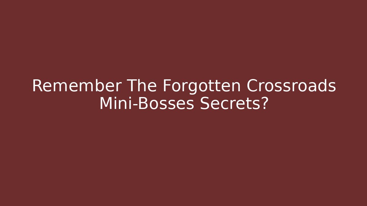 Remember The Forgotten Crossroads Mini-Bosses Secrets? - Critter Realm