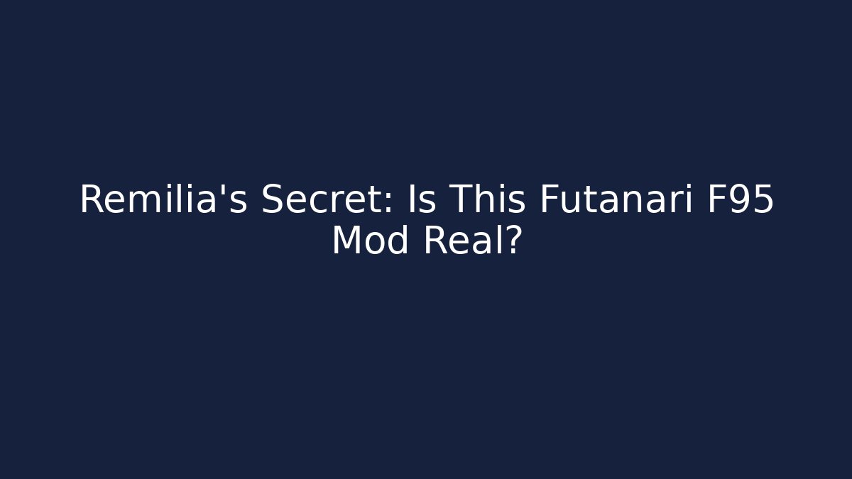 Remilia's Secret: Is This Futanari F95 Mod Real?
