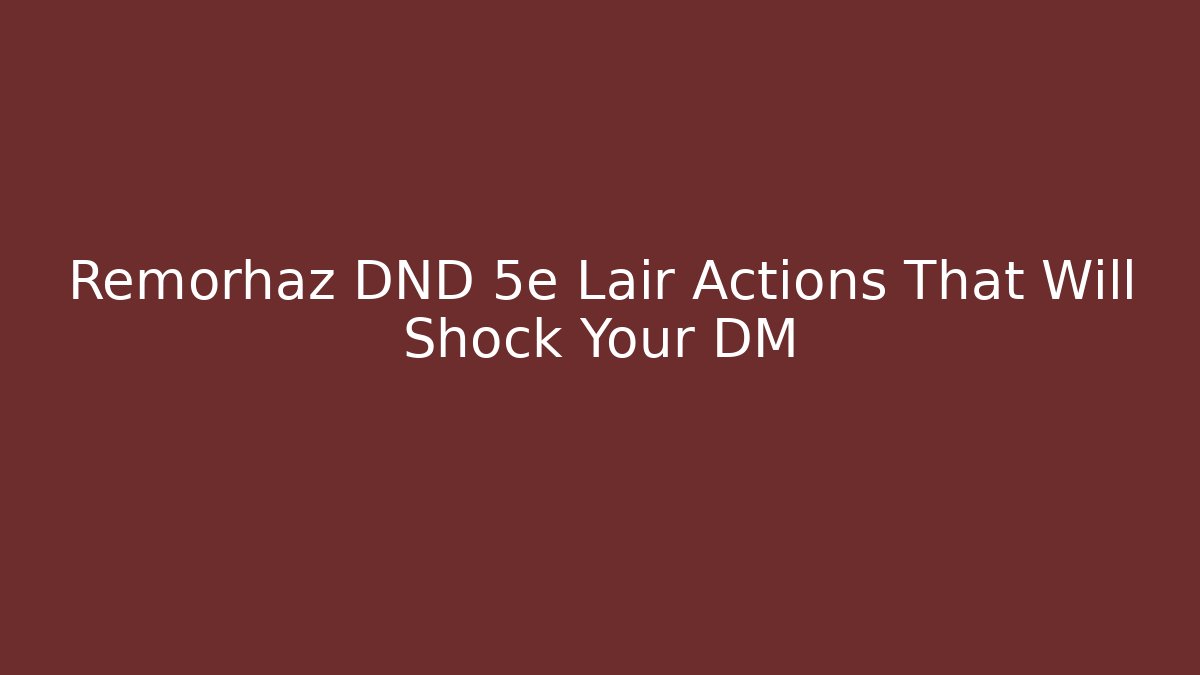 Remorhaz DND 5e Lair Actions That Will Shock Your DM - Critter Realm