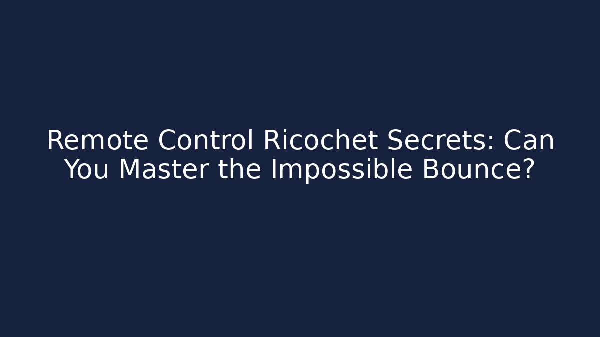 Remote Control Ricochet Secrets: Can You Master the Impossible Bounce? - Critter Realm