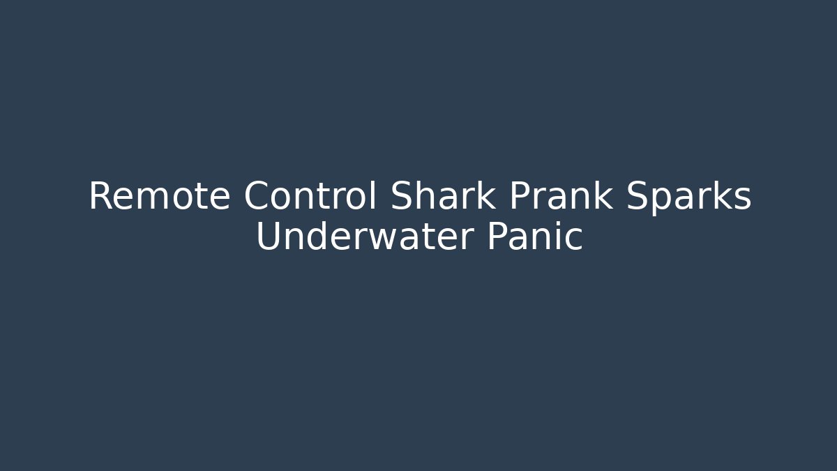 Remote Control Shark Prank Sparks Underwater Panic