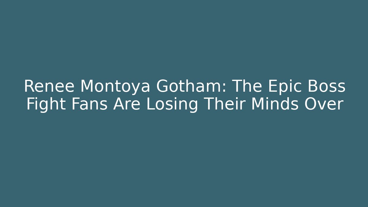 Renee Montoya Gotham: The Epic Boss Fight Fans Are Losing Their Minds Over