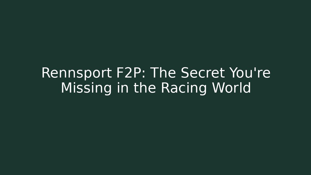 Rennsport F2P: The Secret You’re Missing in the Racing World