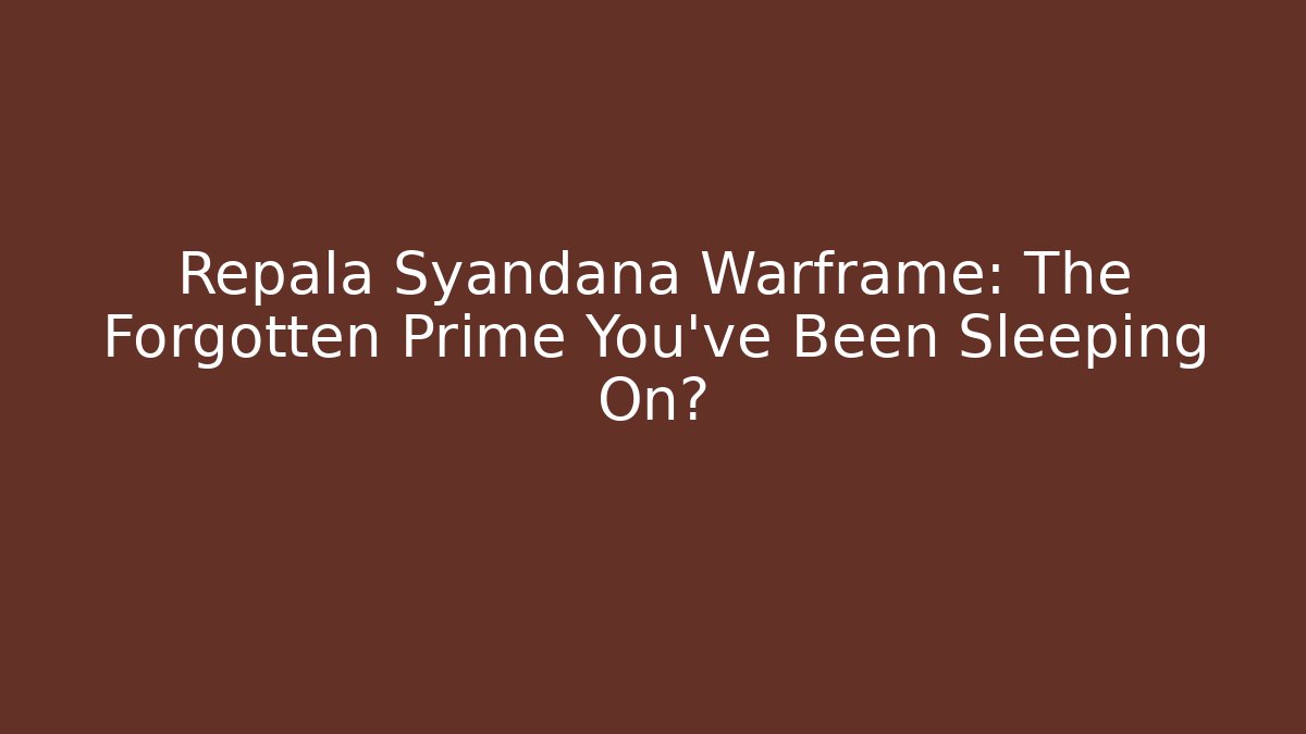 Repala Syandana Warframe: The Forgotten Prime You’ve Been Sleeping On?