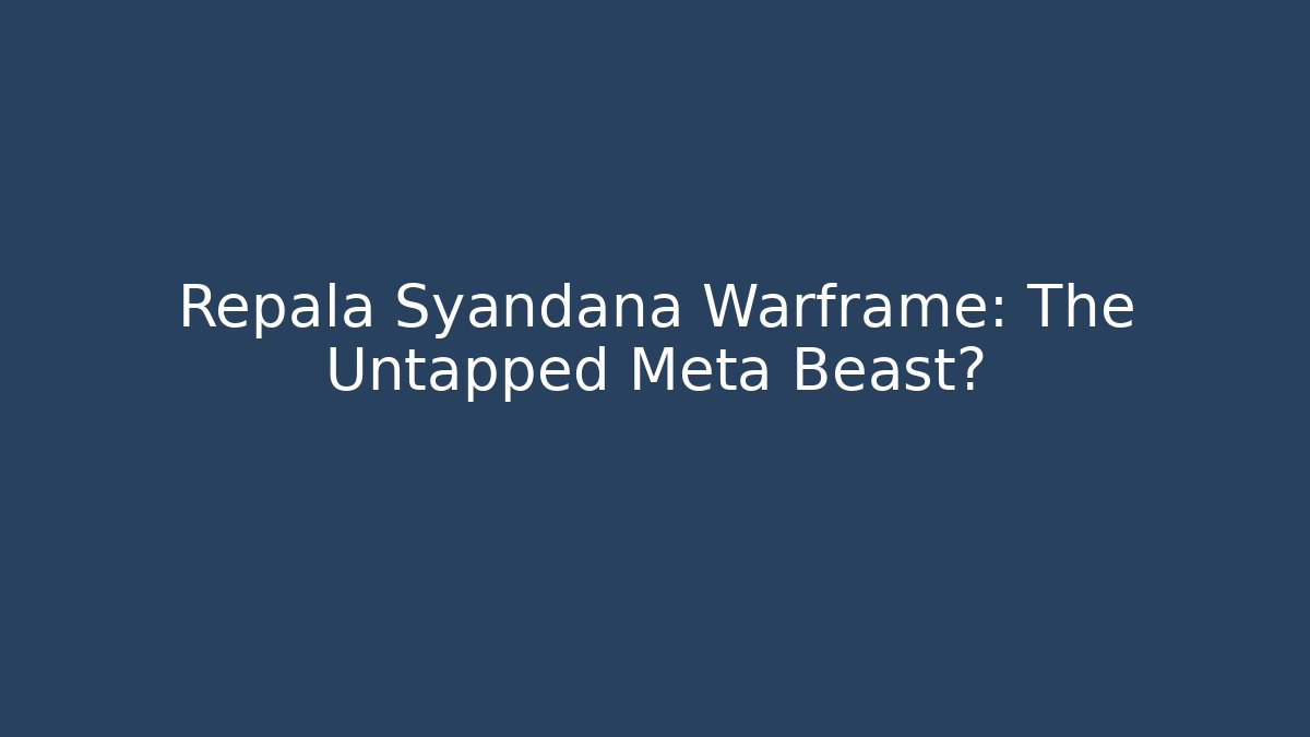 Repala Syandana Warframe: The Untapped Meta Beast?