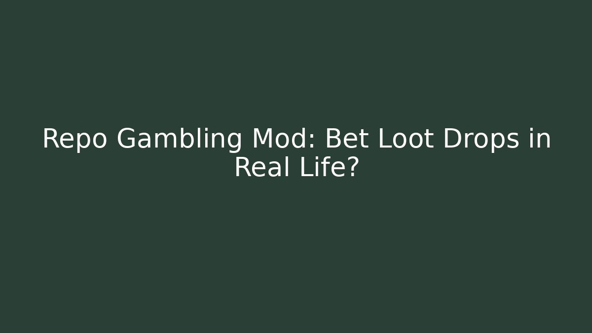 Repo Gambling Mod: Bet Loot Drops in Real Life?