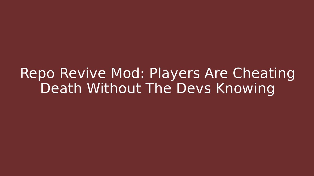 Repo Revive Mod: Players Are Cheating Death Without The Devs Knowing