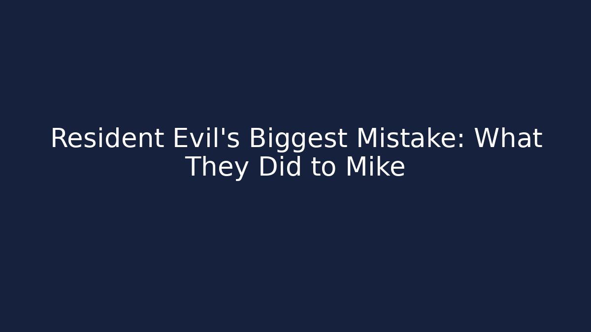 Resident Evil's Biggest Mistake: What They Did to Mike