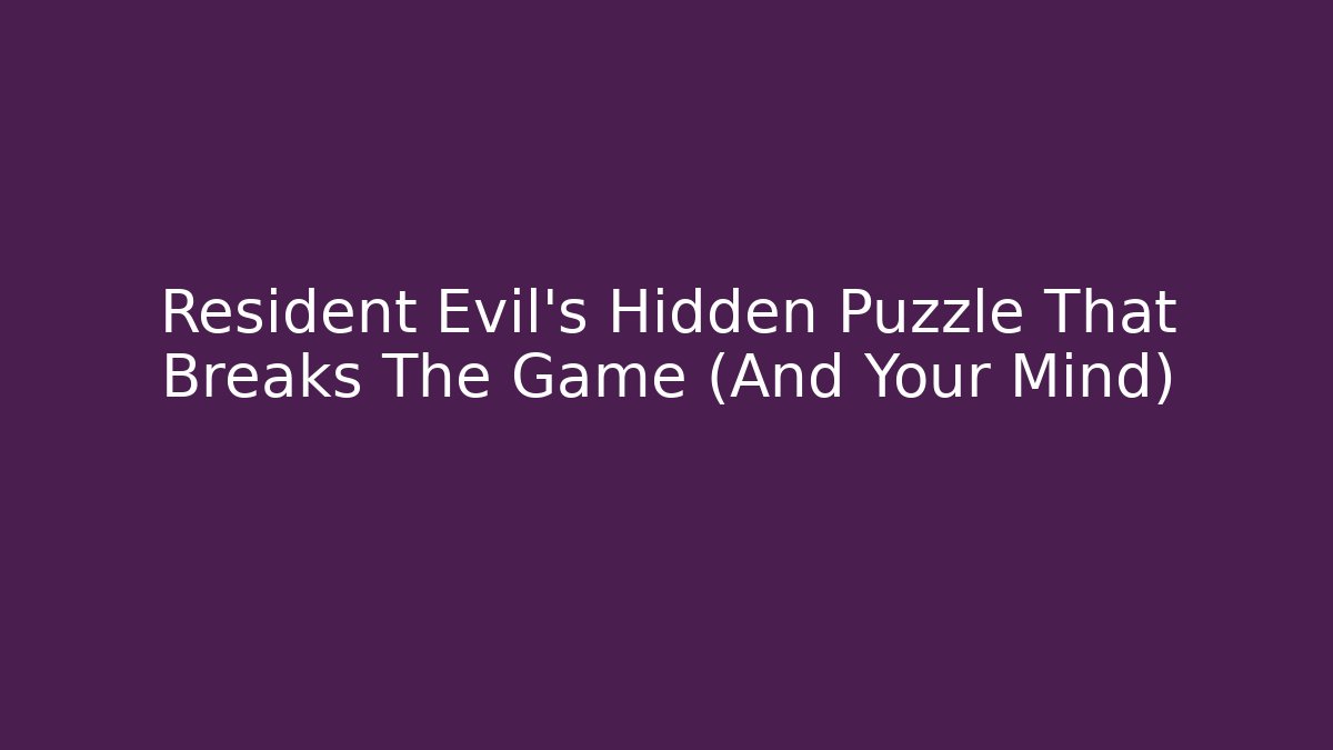 Resident Evil's Hidden Puzzle That Breaks The Game (And Your Mind)