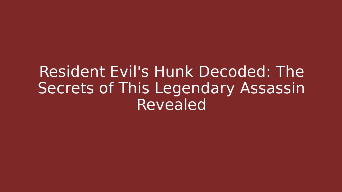 Resident Evil's Hunk Decoded: The Secrets of This Legendary Assassin Revealed - Critter Realm