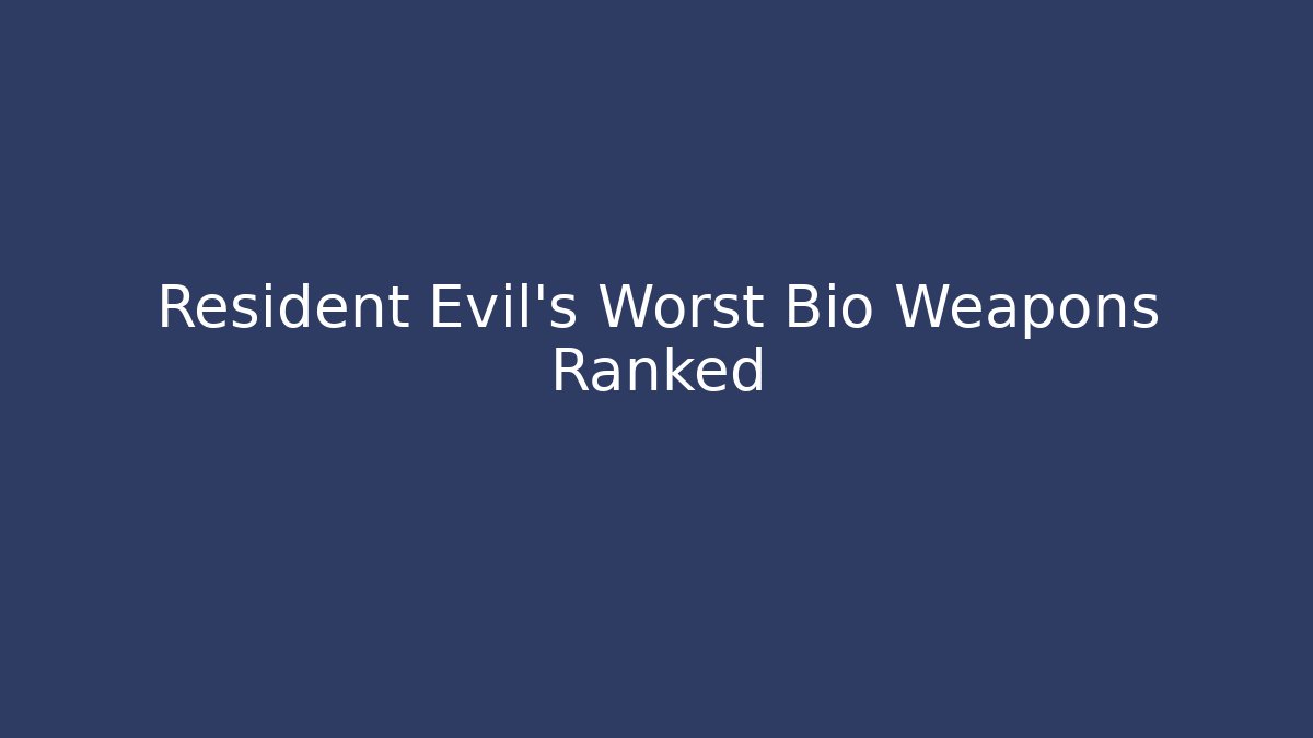 Resident Evil's Worst Bio Weapons Ranked - Critter Realm
