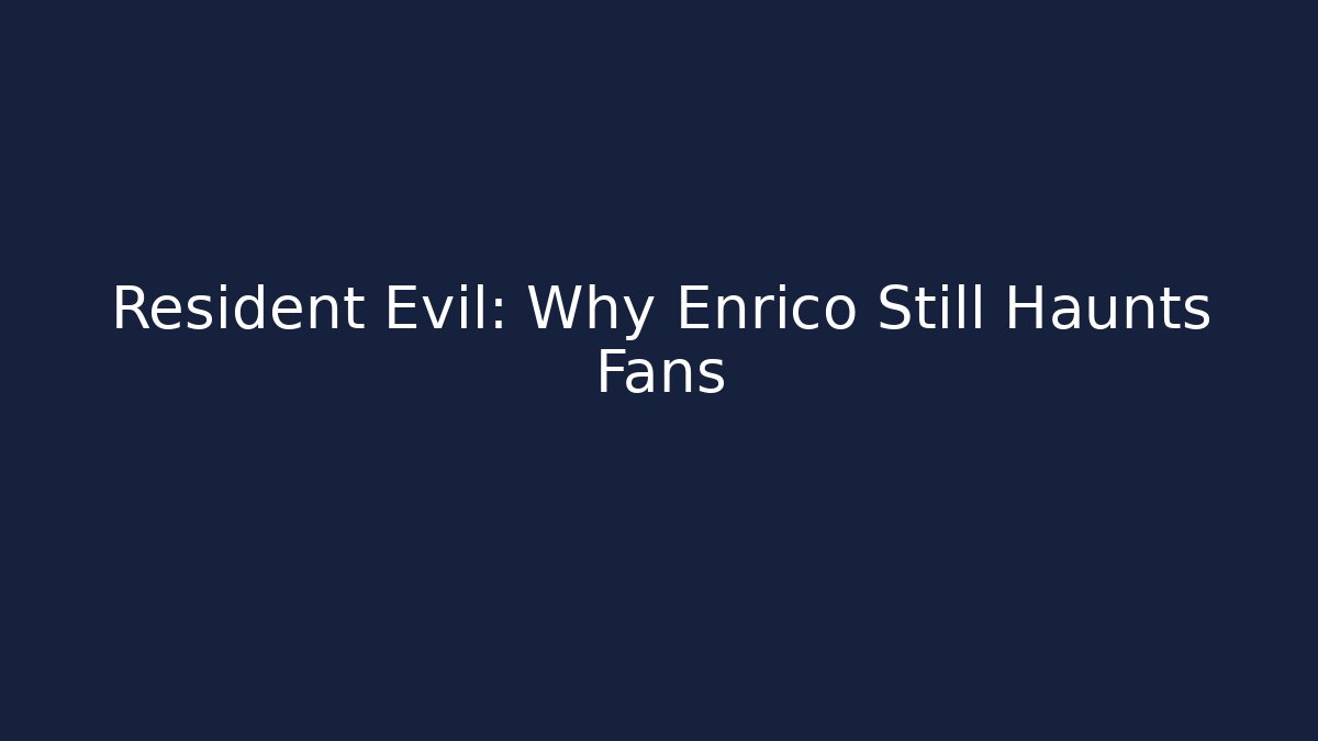 Resident Evil: Why Enrico Still Haunts Fans