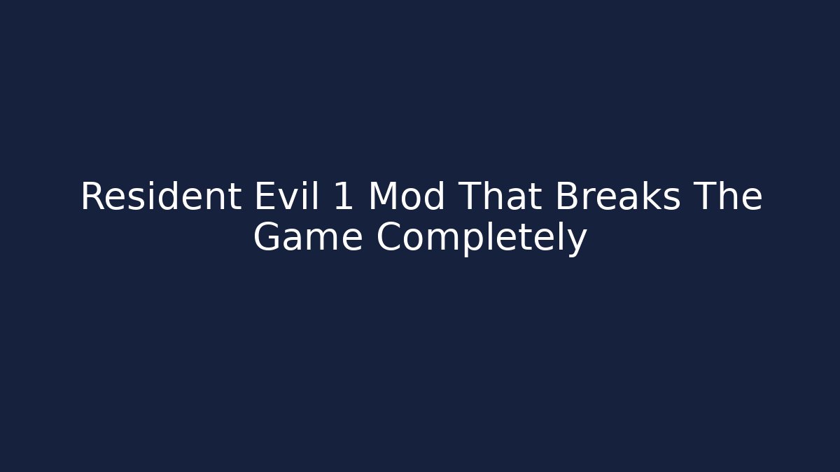 Resident Evil 1 Mod That Breaks The Game Completely