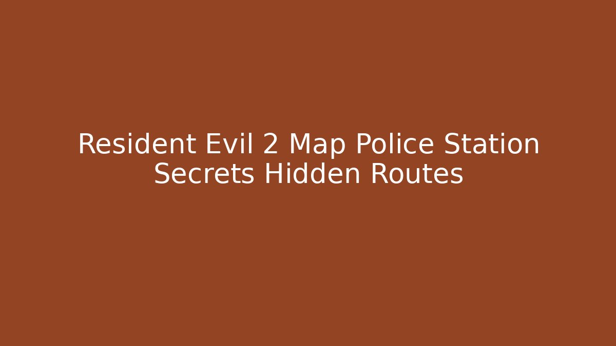 Resident Evil 2 Map Police Station Secrets Hidden Routes - Critter Realm