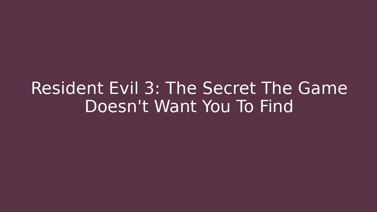 Resident Evil 3: The Secret The Game Doesn't Want You To Find