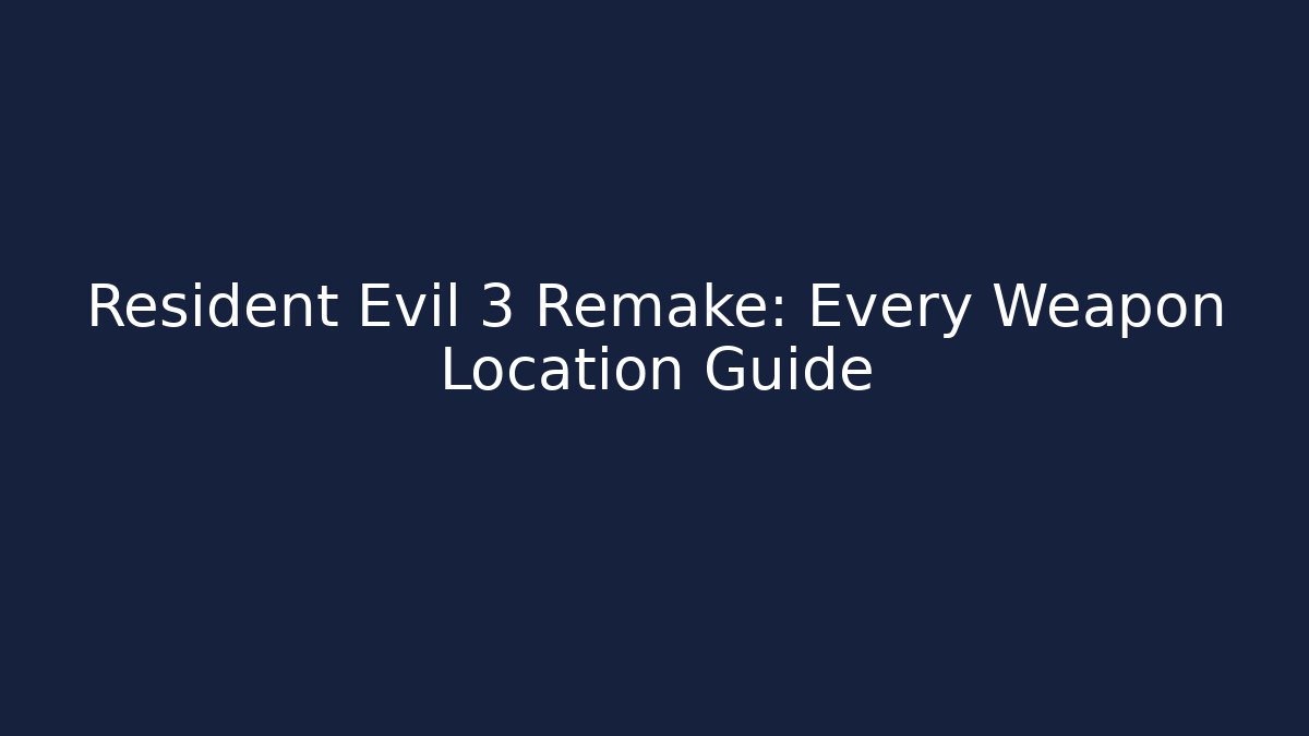 Resident Evil 3 Remake: Every Weapon Location Guide