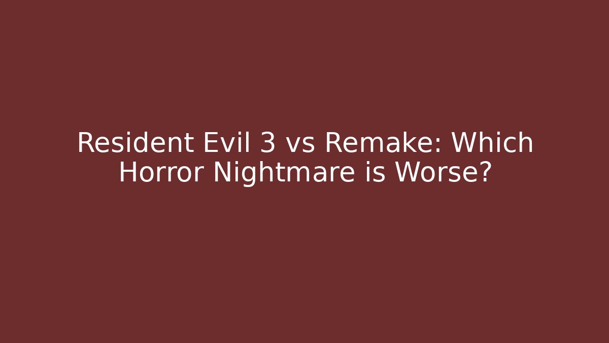 Resident Evil 3 vs Remake: Which Horror Nightmare is Worse? - Critter Realm