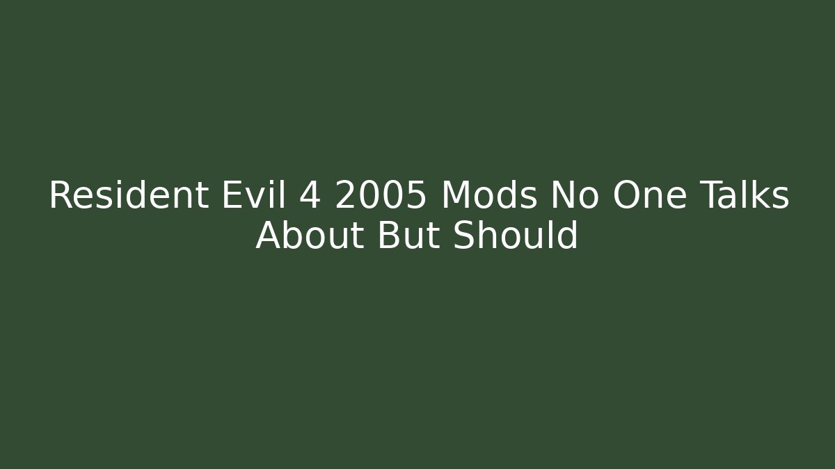 Resident Evil 4 2005 Mods No One Talks About But Should