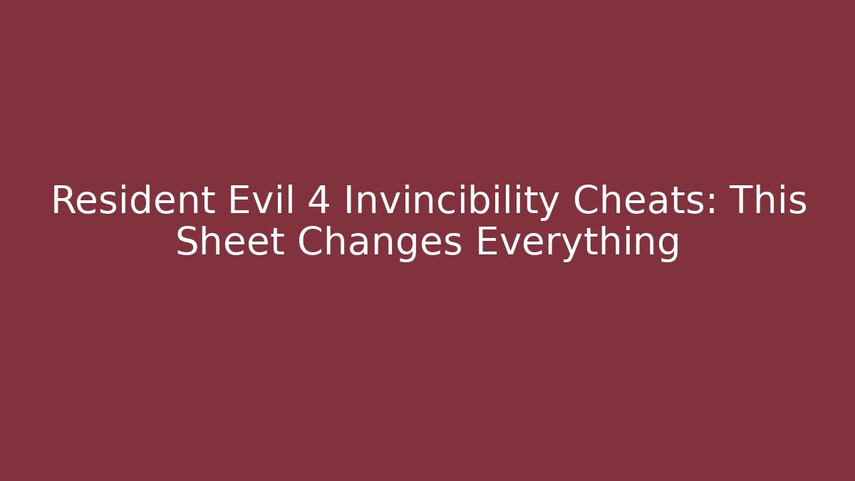 Resident Evil 4 Invincibility Cheats: This Sheet Changes Everything