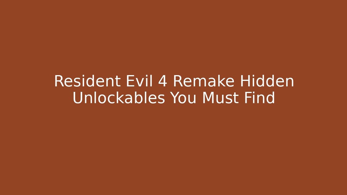 Resident Evil 4 Remake Hidden Unlockables You Must Find - Critter Realm