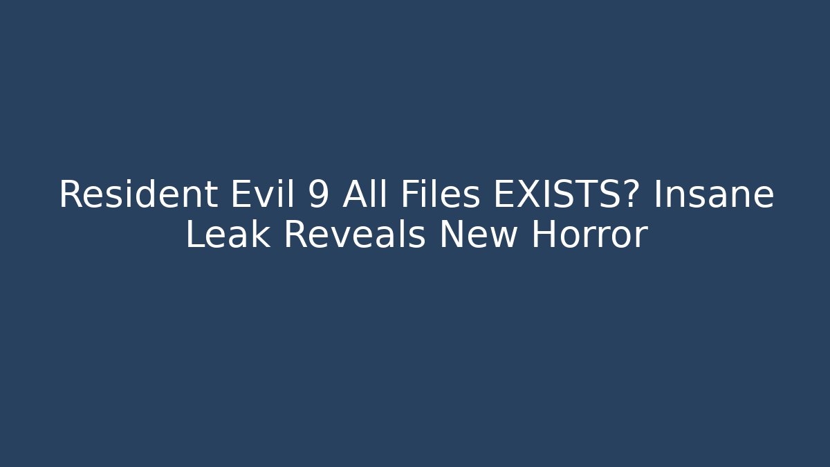 Resident Evil 9 All Files EXISTS? Insane Leak Reveals New Horror - Critter Realm