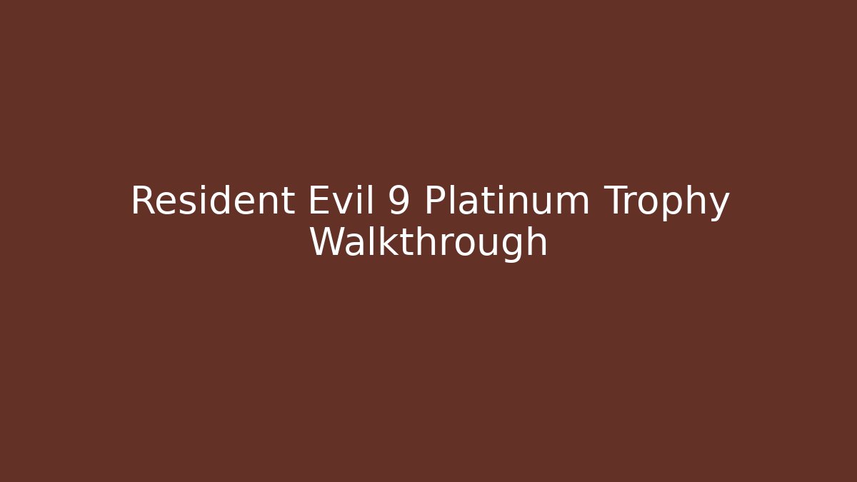 Resident Evil 9 Platinum Trophy Walkthrough - Critter Realm