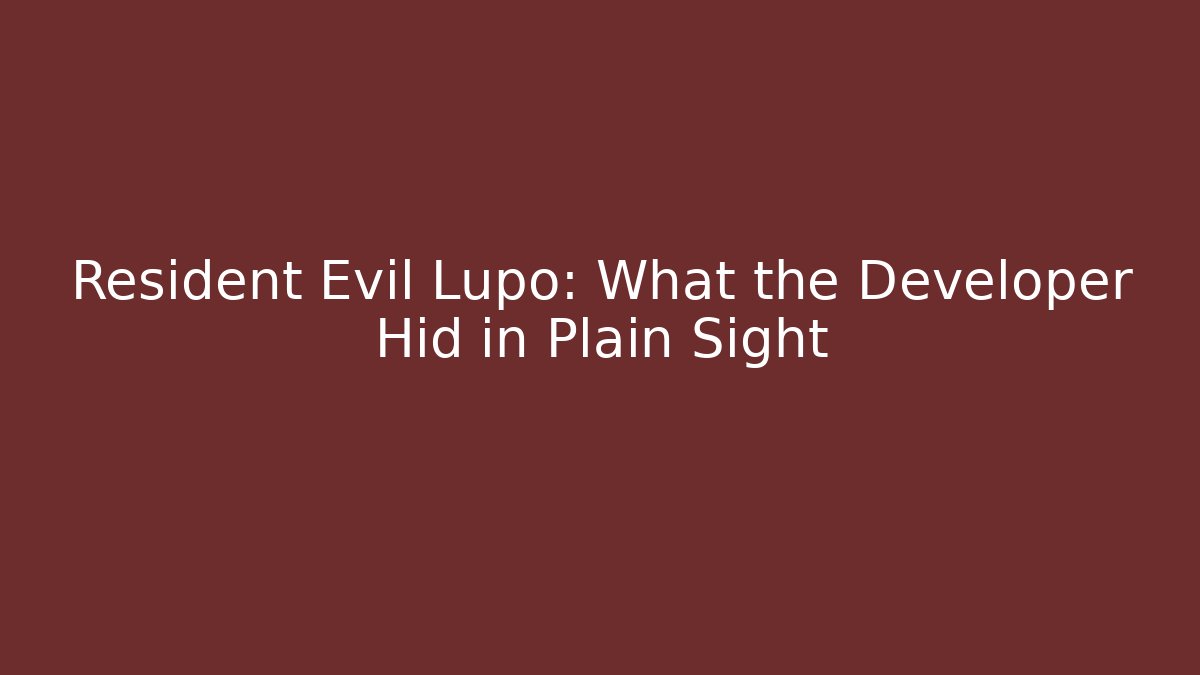 Resident Evil Lupo: What the Developer Hid in Plain Sight