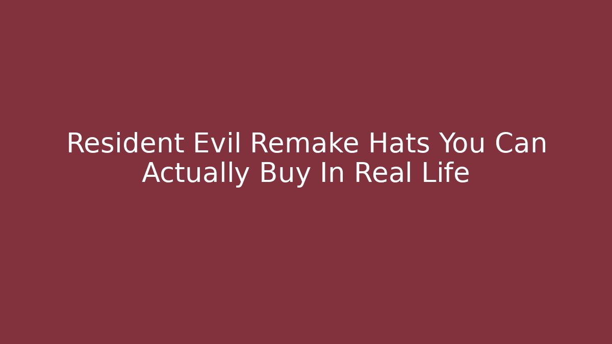 Resident Evil Remake Hats You Can Actually Buy In Real Life