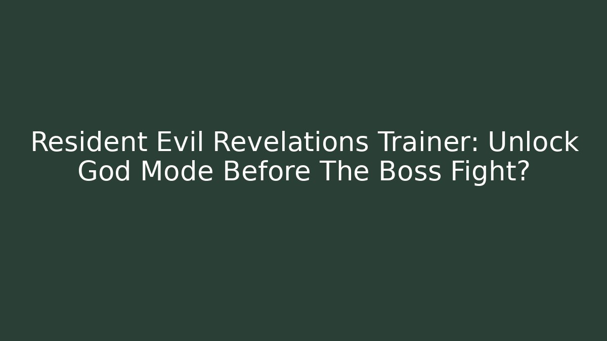 resident evil revelations trainer