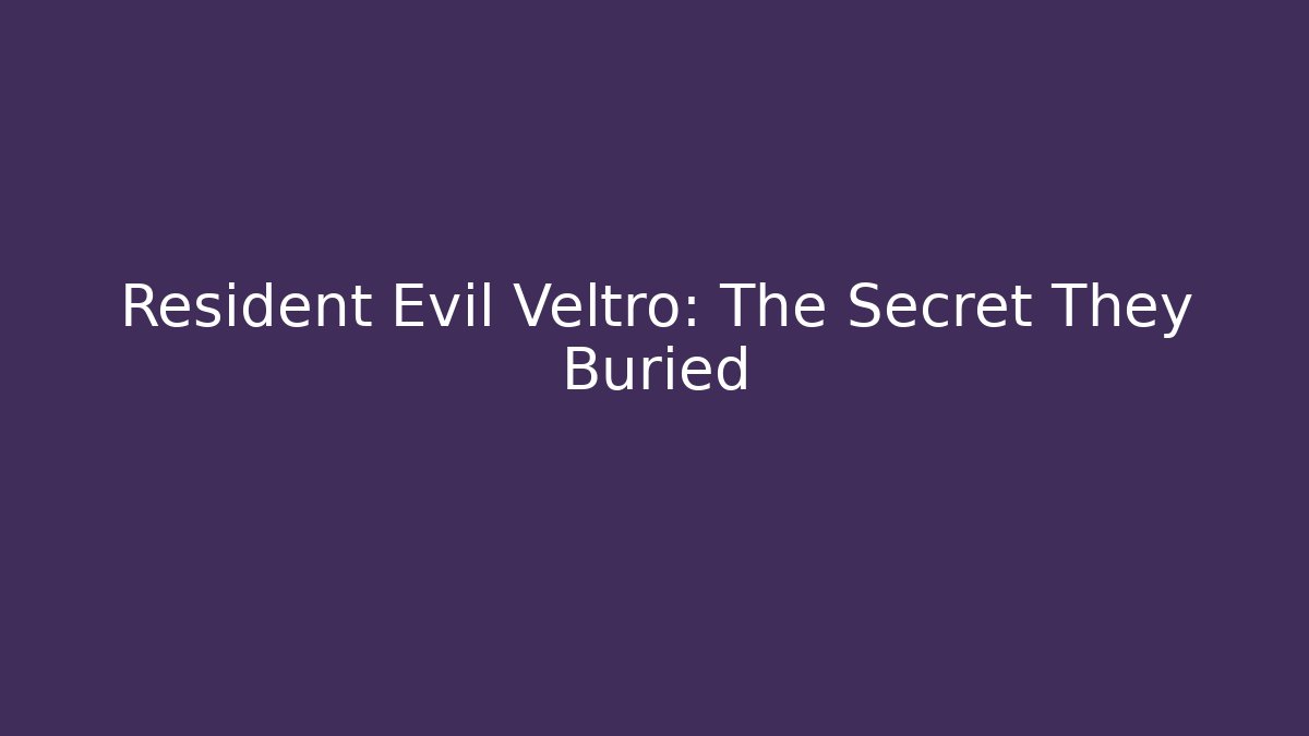 Resident Evil Veltro: The Secret They Buried