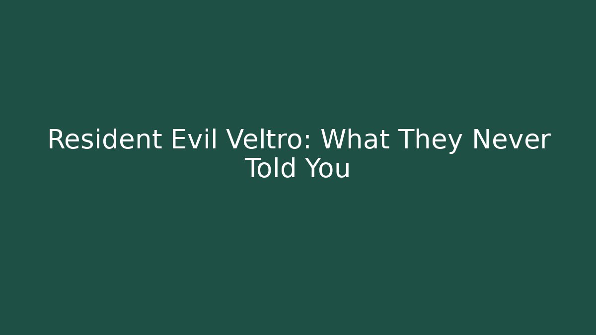 Resident Evil Veltro: What They Never Told You