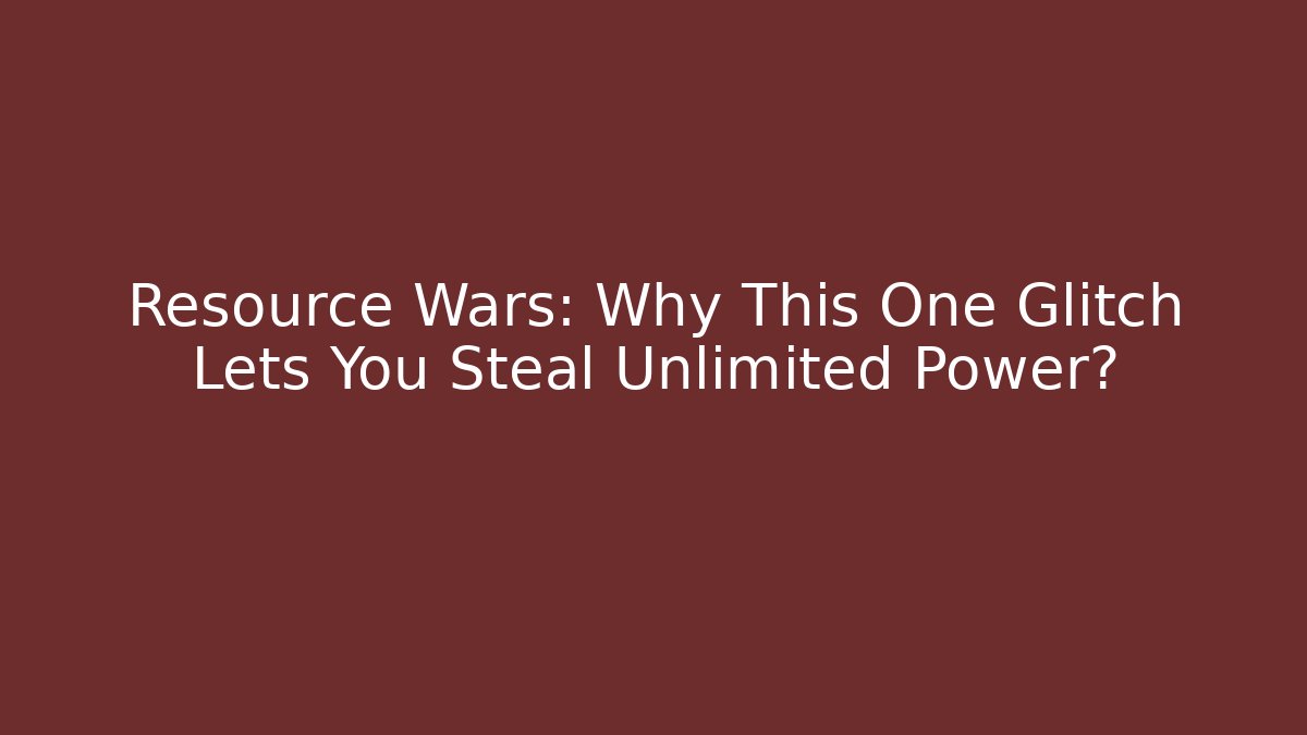 Resource Wars: Why This One Glitch Lets You Steal Unlimited Power? - Critter Realm