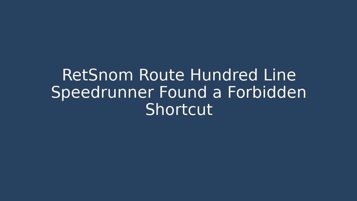 RetSnom Route Hundred Line Speedrunner Found a Forbidden Shortcut - Critter Realm