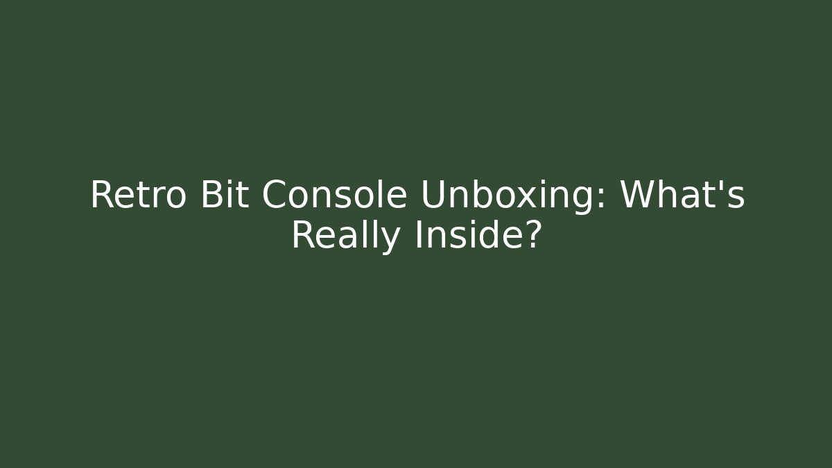 Retro Bit Console Unboxing: What’s Really Inside?