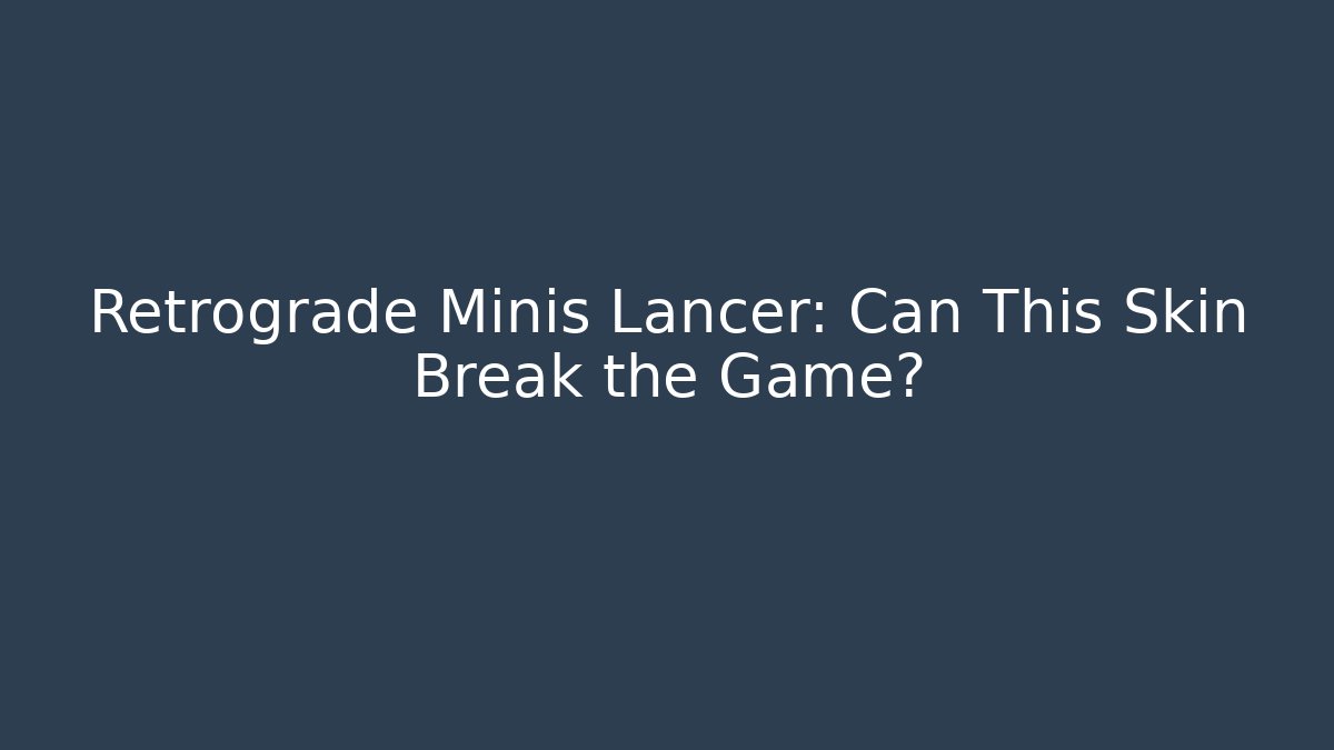Retrograde Minis Lancer: Can This Skin Break the Game?