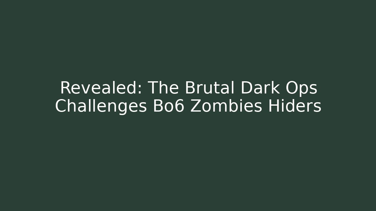 Revealed: The Brutal Dark Ops Challenges Bo6 Zombies Hiders - Critter Realm