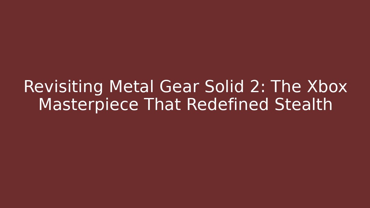 Revisiting Metal Gear Solid 2: The Xbox Masterpiece That Redefined Stealth