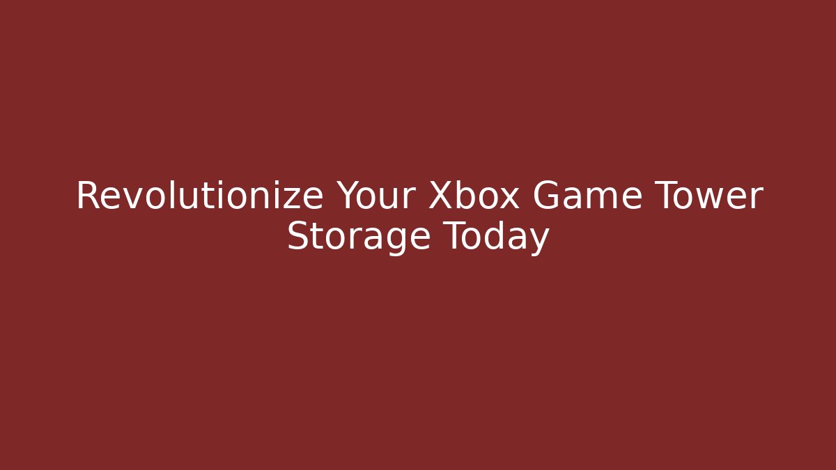 Revolutionize Your Xbox Game Tower Storage Today - Critter Realm