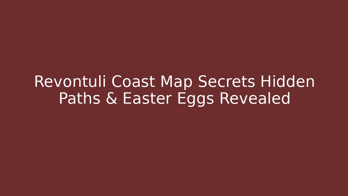 Revontuli Coast Map Secrets Hidden Paths & Easter Eggs Revealed