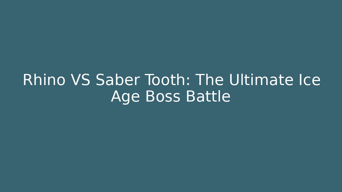 Rhino VS Saber Tooth: The Ultimate Ice Age Boss Battle