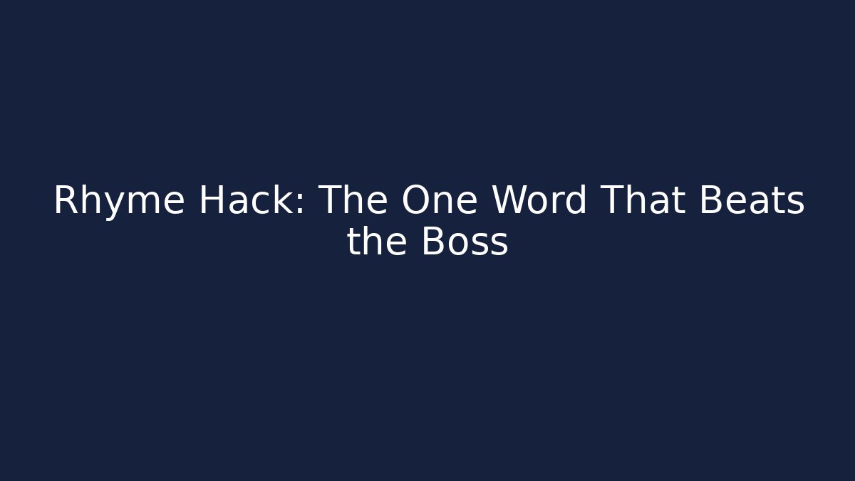 Rhyme Hack: The One Word That Beats the Boss
